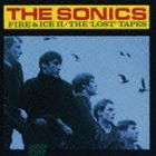 ザ・ソニックス / ファイヤー＆アイスII／ロスト・テープス [CD]