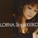 bqipj / LORNA Sings KEIKO [CD]