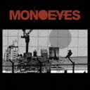 MONOEYES / A Mirage In The Sun CD