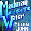 ͢ ELTON JOHN / MADMAN ACROSS THE WATER [CD]