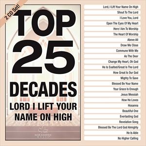 Blues - 輸入盤 MARANATHA! MUSIC / TOP 25 DECADES ： LORD I LIFT YOUR NAME ON HIGH [2CD]
