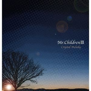 クリスタルメロディー：： Mr.Children 作品集III [CD]