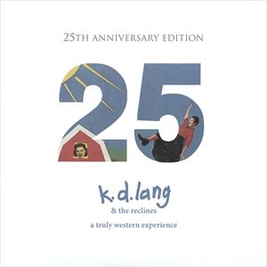 輸入盤 K.D. LANG ＆ THE RECLINES / TRULY WESTERN EXPERIENCE （25TH ANNIVERSARY ED） CD