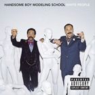 輸入盤 HANDSOME BOY MODELING SCHOOL / WHITE PEOPLE [CD]