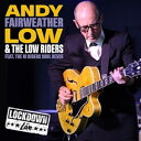 輸入盤 ANDY FAIRWEATHER-LOW ＆ LOW RIDERS / LIVE LOCKDOWN [CD]