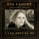 輸入盤 EVA CASSIDY & LONDON SYMPHONY ORCHESTRA & CHRISTOPHER WILLIS / I CAN ONLY BE...