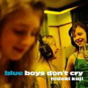 カジヒデキ / blue boys don’t cry EP [CD]