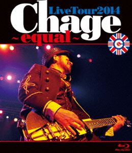 ChageChage Live Tour 2014  equal  [Blu-ray]