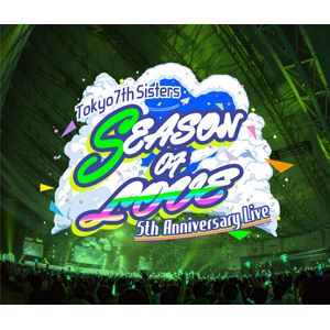 Tokyo 7th シスターズ / t7s 5th Anniversary Live -SEASON OF LOVE- in Makuhari Messe CD