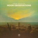 デヴィッド・ダグラス / MOON OBSERVATIONS [CD]