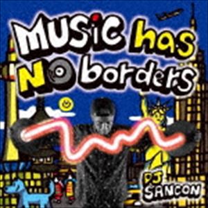 楽天ぐるぐる王国　楽天市場店DJ SANCON / Music has no borders [CD]