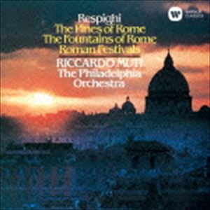 Orchestral Music - リッカルド・ムーティ（cond） / レスピーギ：ローマの松、ローマの噴水、ローマの祭り [CD]