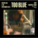 浅井健一＆THE INTERCHANGE KILLS / TOO BLUE（初回生産限定盤／CD＋DVD） CD