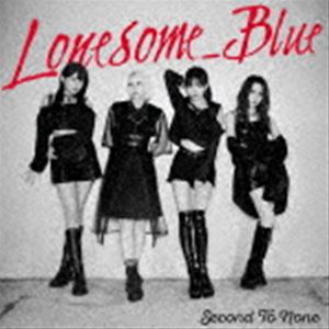 Lonesome＿Blue / Second To None（通常盤） 