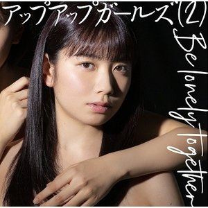 アップアップガールズ（2） / Be lonely together（通常盤A） [CD]