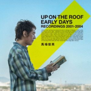 Rakuten - 馬場俊英 / UP ON THE ROOF EARLY DAYS RECORDINGS 2001-2004 [CD]