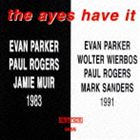 エヴァン・パーカー / THE EYES HAVE IT [CD]