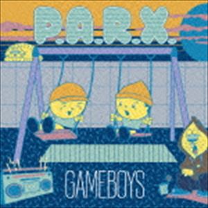 GAME BOYS / P.A.R.X. [CD]