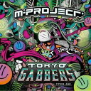 M-Project / Tokyo Gabbers [CD]