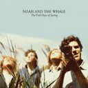 A NOAH AND THE WHALE / FIRST DAYS OF SPRING [CD]