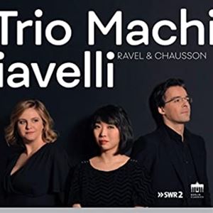 A TRIO MACHIAVELLI / RAVEL  CHAUSSON [CD]