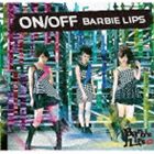 Barbie Lips / ON／OFF（CD＋DVD） [CD]