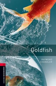 Oxford Bookworms Library 3rd Edition Stage 3 Goldfish