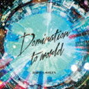 RAISE A SUILEN / Domination to world（通常盤） CD