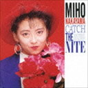 中山美穂 / CATCH THE NITE（廉価盤） [CD]