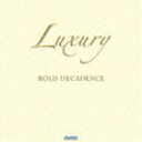 Luxury / bold decadence CD