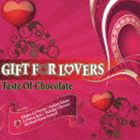GIFT FOR LOVERS Taste Of Chocolate [CD]