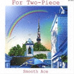 SMOOTH ACE / FOR TWO-PIECE（限定盤） [CD]