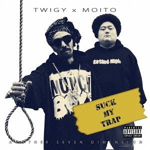 TWIGY  MOITO / SUCK MY TRAP [CD]