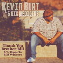 送料無料 KEVIN BURT ＆ BIG MEDICINE / THANK YOU BROTHER BILL： A TRIBUTE TO BILL WITHERS CD