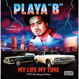 Artist Name: R - PLAYA “B” / MY LIFE MY TIME [CD]