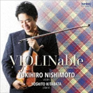 西本幸弘（vn） / VIOLINable ディスカバリー vol.5 [CD]