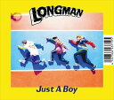 LONGMAN / Just A Boy 