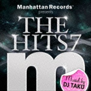 DJ TAKU（MIX） / Manhattan Records presents THE HITS 7 Mixed by DJ TAKU [CD]