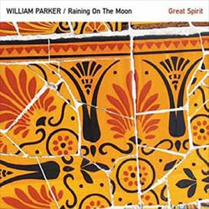 ウィリアム・パーカー / GREAT SPIRIT [CD]
