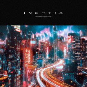 SawanoHiroyuki［nZk］ / INERTIA（通常盤） [CD]
