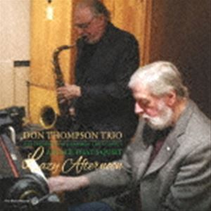 Don Thompson Trio / Lazy Afternoon A Place That’s Quiet [CD]