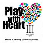 松戸市立第四中学校吹奏楽部 / Play with Heart III [CD]