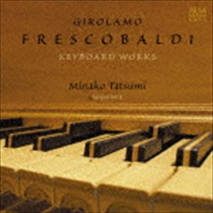 Composer: Sa Line - 辰巳美納子（cemb） / フレスコバルディ：鍵盤作品集 [CD]