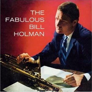 ビル・ホルマン / THE FABULOUS BILL HOLMAN ＋2 [CD]