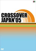 CROSSOVER JAPAN ’05 ◆20%OFF！