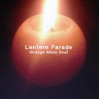 Lantern Parade / Orange Moon Soul [CD]