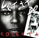 LET IT BE ROBERTACD発売日2012/2/21詳しい納期他、ご注文時はご利用案内・返品のページをご確認くださいジャンル洋楽ソウル/R&B　アーティストロバータ・フラックROBERTA FLACK収録時間組枚数商品説明ROBERTA FLACK / LET IT BE ROBERTAロバータ・フラック / レット・イット・ビー・ロバータ心震えるヴォーカルと史上最高のソングライターの名曲とが出会い、生まれるケミストリーロバ—タ・フラック、ビートルズを歌う!収録内容1. In My Life2. Hey Jude3. We Can Work It Out4. Let It Be5. Oh Darling6. I Should Have Known Better7. The Long ＆ Winding Road8. Come Together9. Isn’t It a Pity10. If I Fell11. And I Love Him12. Here There and Everywhere関連キーワードロバータ・フラック ROBERTA FLACK 関連商品ロバータ・フラック CD商品スペック 種別 CD 【輸入盤】 JAN 0795041785220登録日2012/02/08