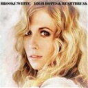 輸入盤 BROOKE WHITE / HIGH HOPES AND HEARTBREAKS CD