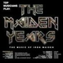 輸入盤 IRON MAIDEN TRIBUTE / TOP MUSICIANS PLAY ： THE MADEN YEARS [CD]