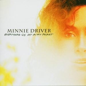 輸入盤 MINNIE DRIVER / EVERYTHING I’VE GOT IN MY POCKET CD
